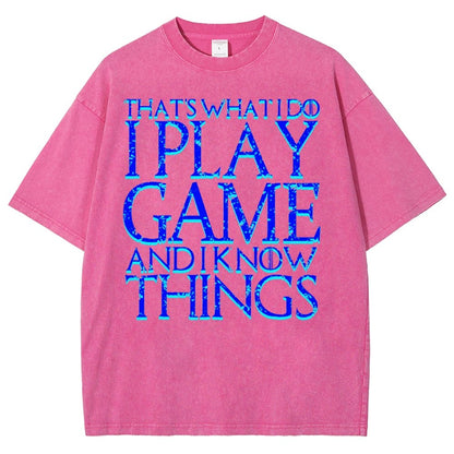 That's What I Do I Play Game And I Know Things Vintage Distressed T-shirt