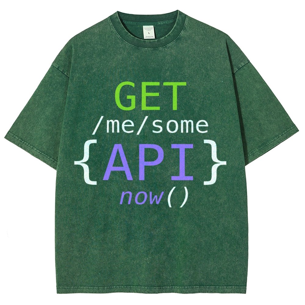 Get Me Some Api Now I Made an API for That Vintage Distressed T-shirt