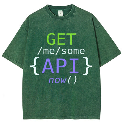 Get Me Some Api Now I Made an API for That Vintage Distressed T-shirt