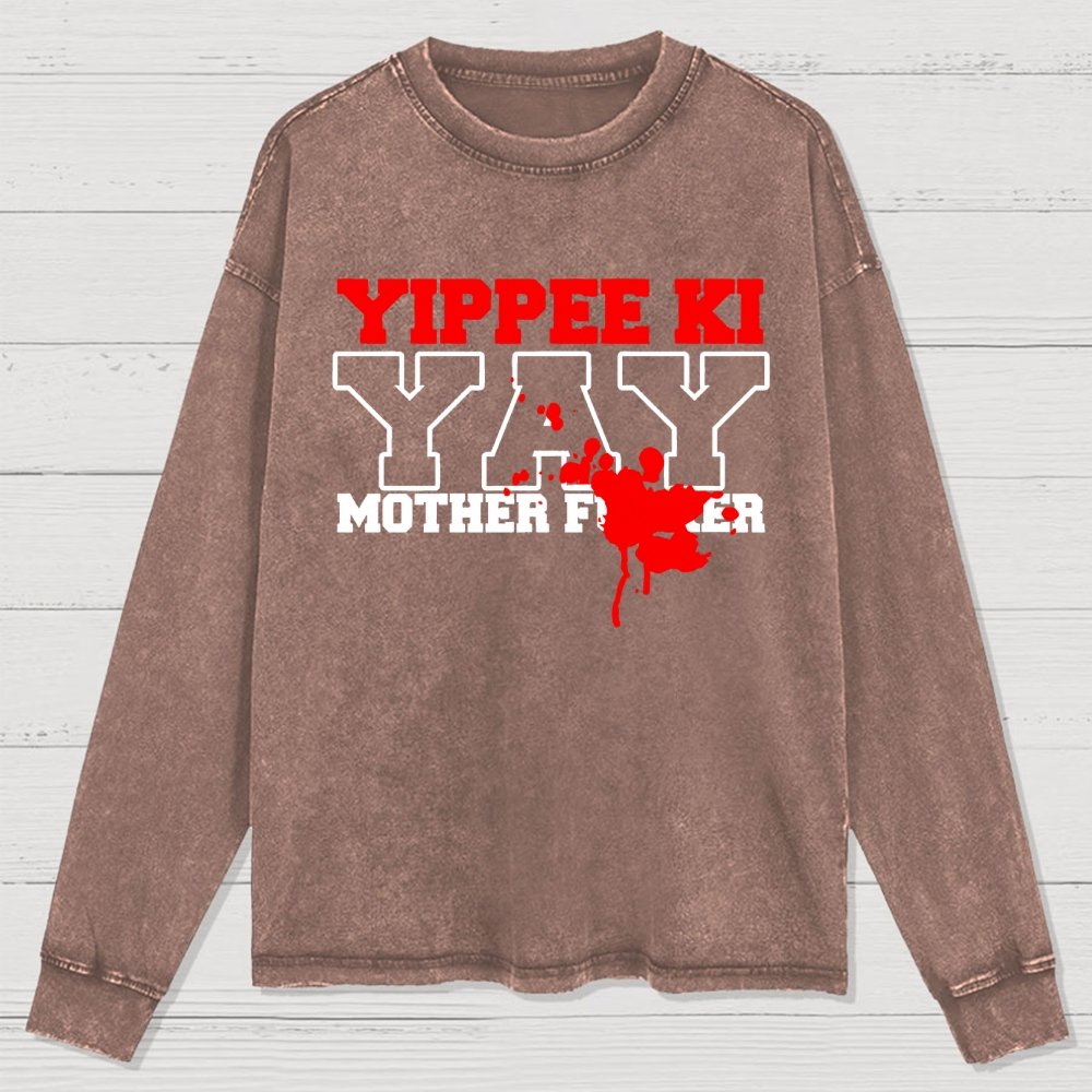 Yippee Ki-yay... You know the rest Washed Long Sleeve Tee