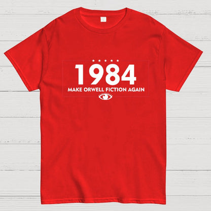 Make Orwell Fiction Again 1984 Geeky T-Shirt