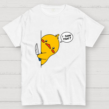 I Saw That - Funny Duck Geek T-Shirt