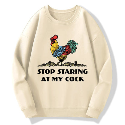 Stop Staring at My Cock Geek Cotton Sweatshirt