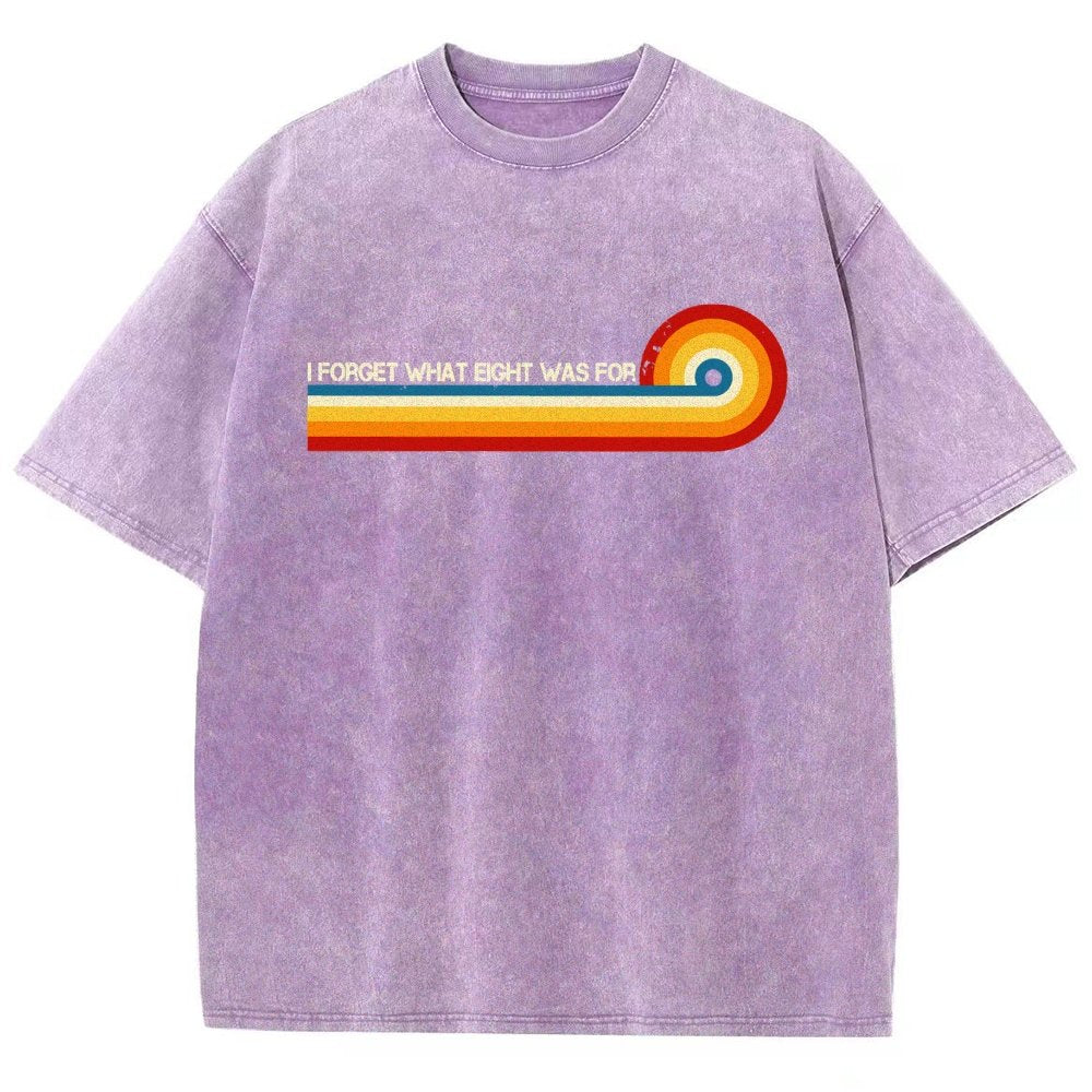I Forget What Eight Was For Vintage Distressed T-shirt