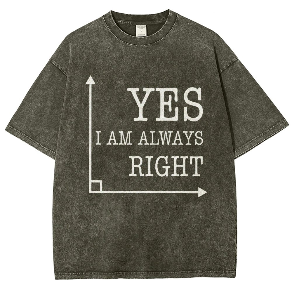 Yes I'm Always Right Vintage Distressed T-shirt