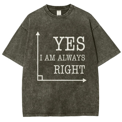 Yes I'm Always Right Vintage Distressed T-shirt