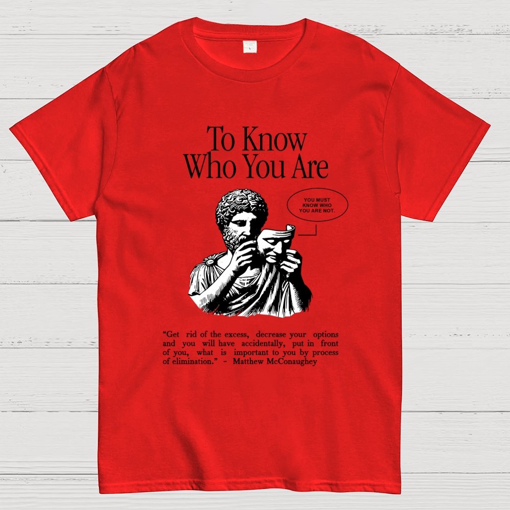To Know Who You Are Geek T-Shirt
