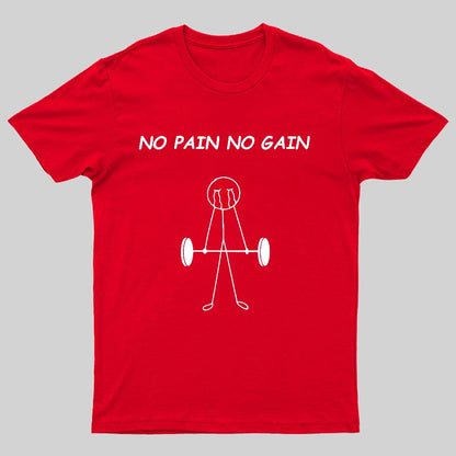 No Pain No Gain Geeky T-Shirt