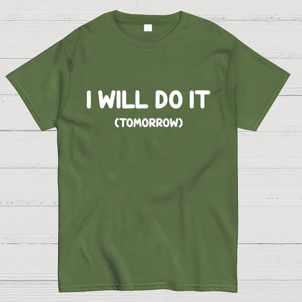 I Will Do It Geek T-Shirt