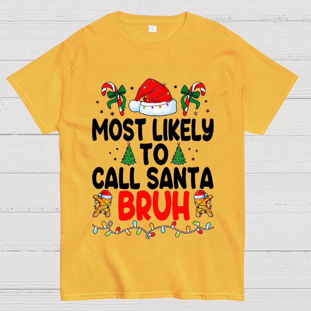 Christmas Funny 'Most Likely to Call Santa Bruh' Geek T-Shirt