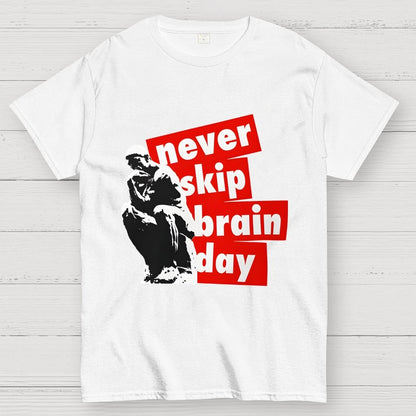 Never Skip Brain Day Geek T-Shirt