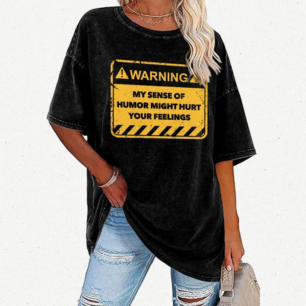 Warning My Sense Of Humor Might Hurt Your Feelings Vintage Distressed T-shirt