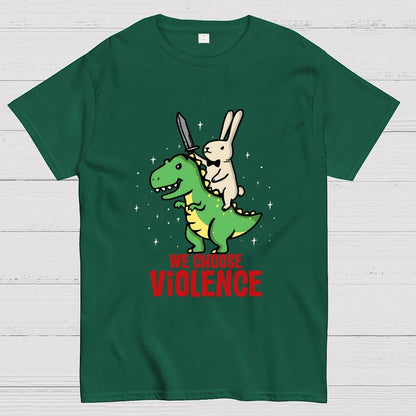 We Choose Violence Geek T-Shirt