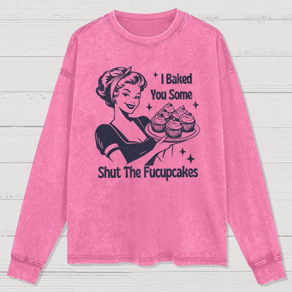 Shut The Fucupcakes Washed Long Sleeve Tee
