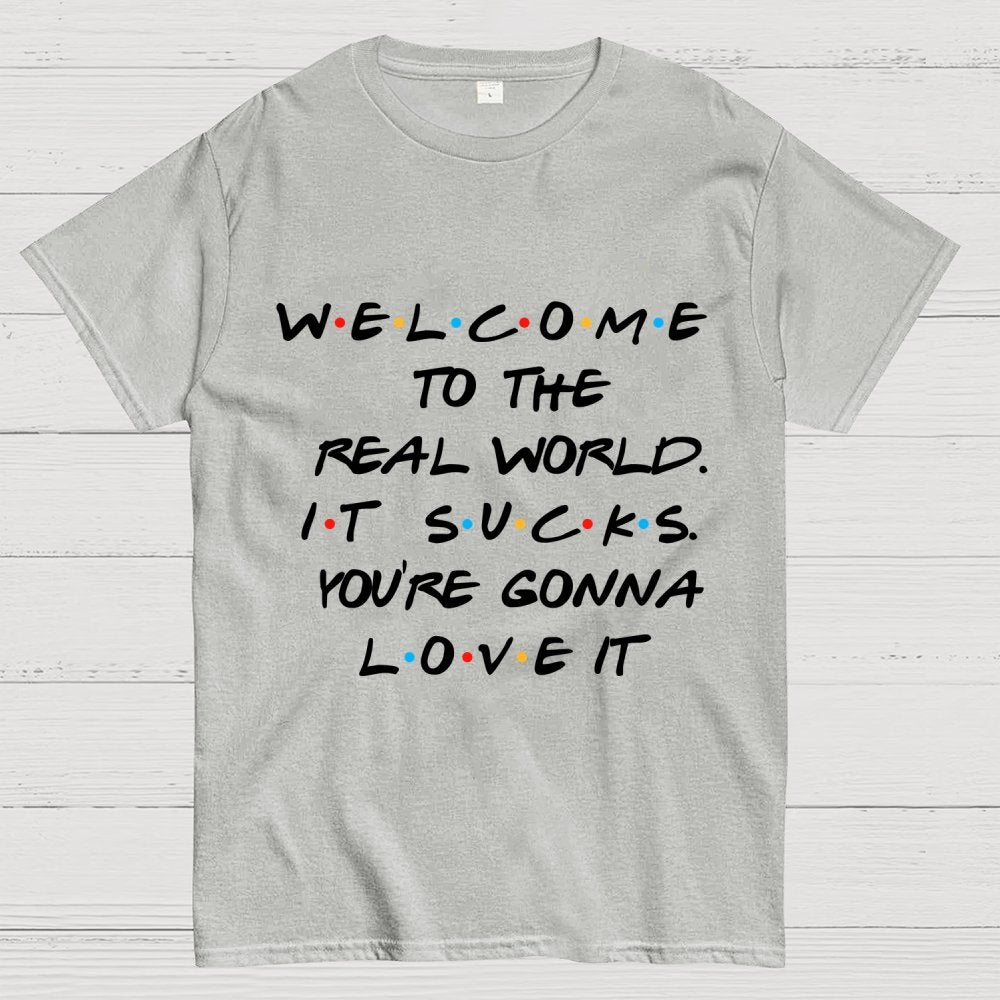 Welcome To The Real World Unisex Geek T-Shirt