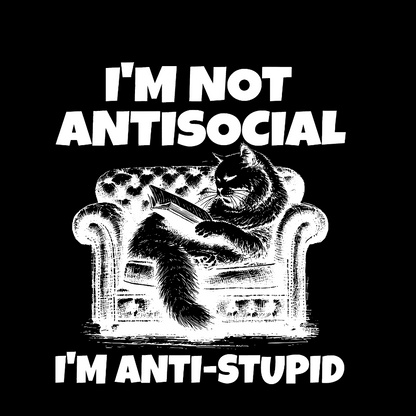 Im Not Anti Social Im Anti Stupid Geek T-Shirt
