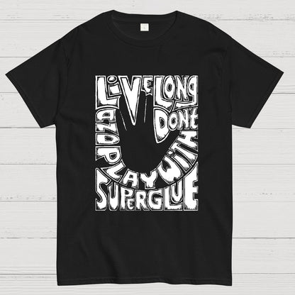 Don't Play With Superglue Geek T-Shirt