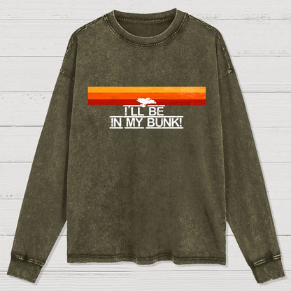 I’Ll Be In My Bunk Washed Long Sleeve Tee
