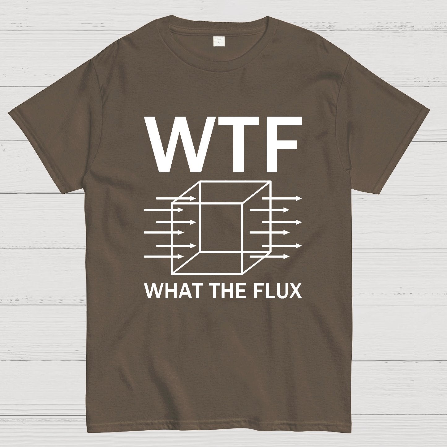 WTF - What The Flux | Funny  Geek T-Shirt