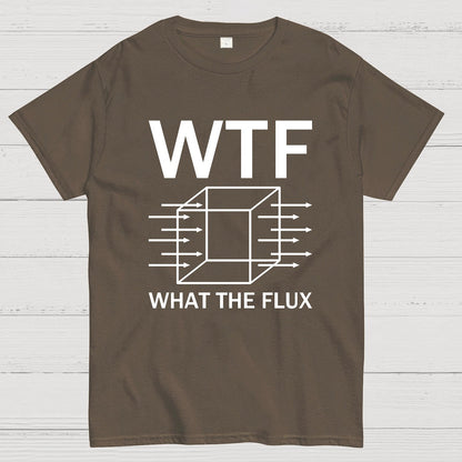 WTF - What The Flux | Funny  Geek T-Shirt