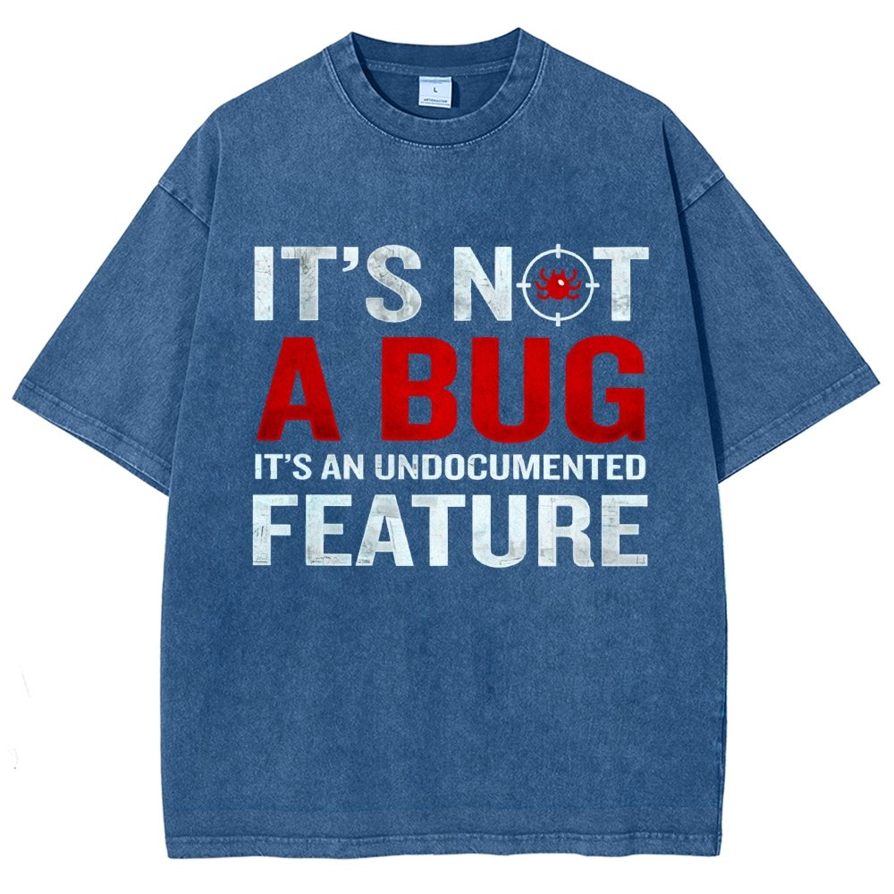 It's Not A Bug  Interesting Programmer Vintage Distressed T-shirt