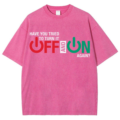 Have You Tried Turn It Off And On Again Vintage Distressed T-shirt