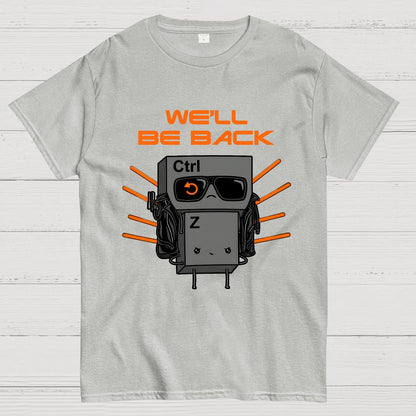 We'll Be Back Geek T-Shirt