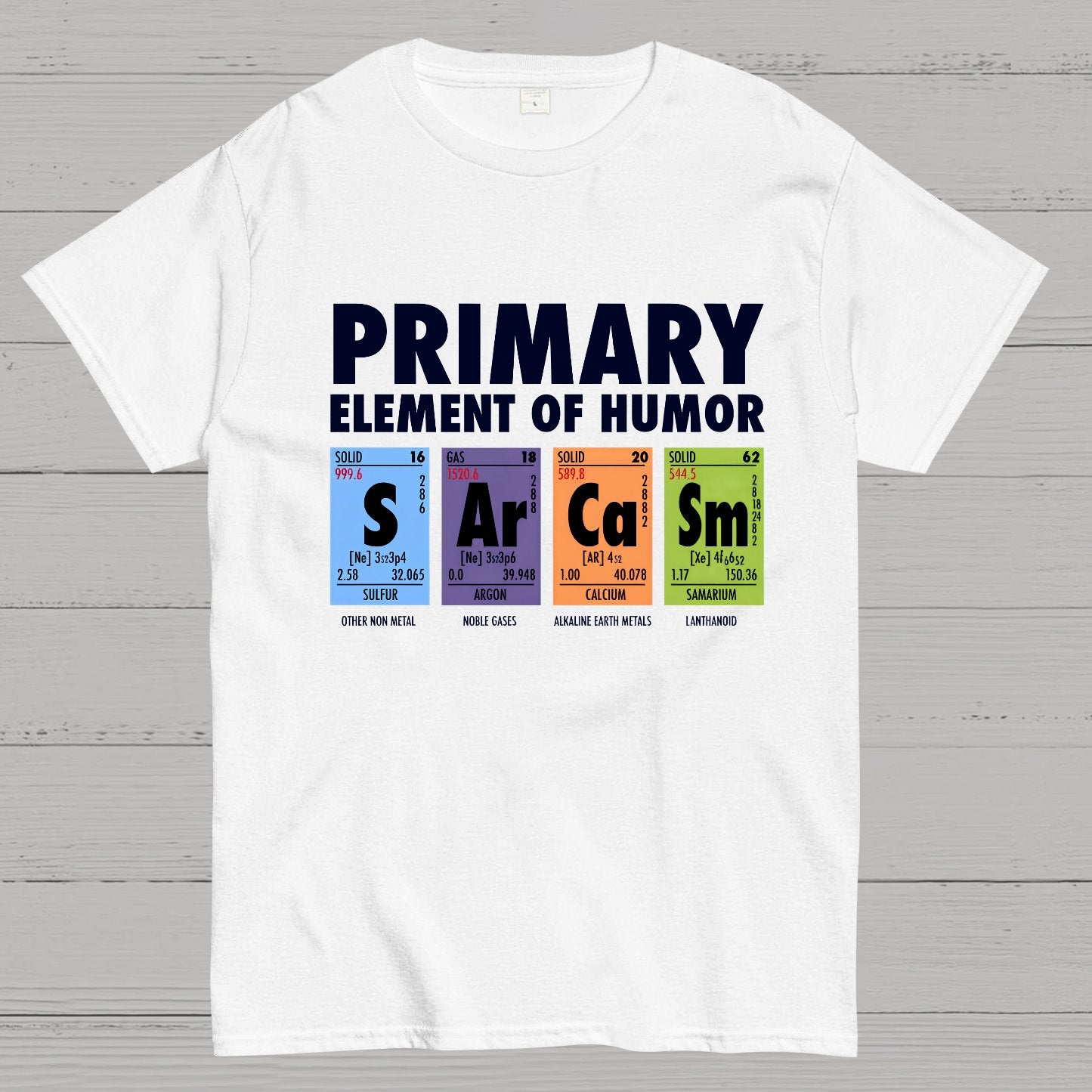 S Ar Ca Sm - Periodic Table of Humor Nerdy T-Shirt