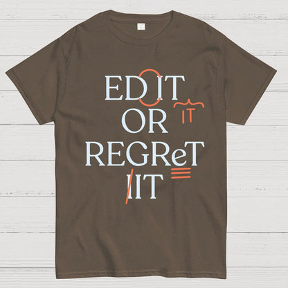 Edit Or Regret It Geek T-Shirt