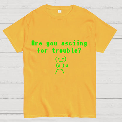 Are You ASCIING For Trouble Geeky T-Shirt