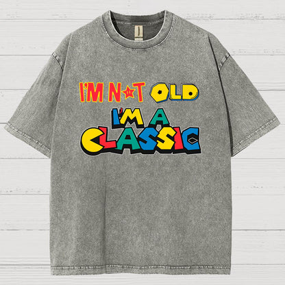 I Am Not Old, I Am Classic Vintage Distressed T-shirt