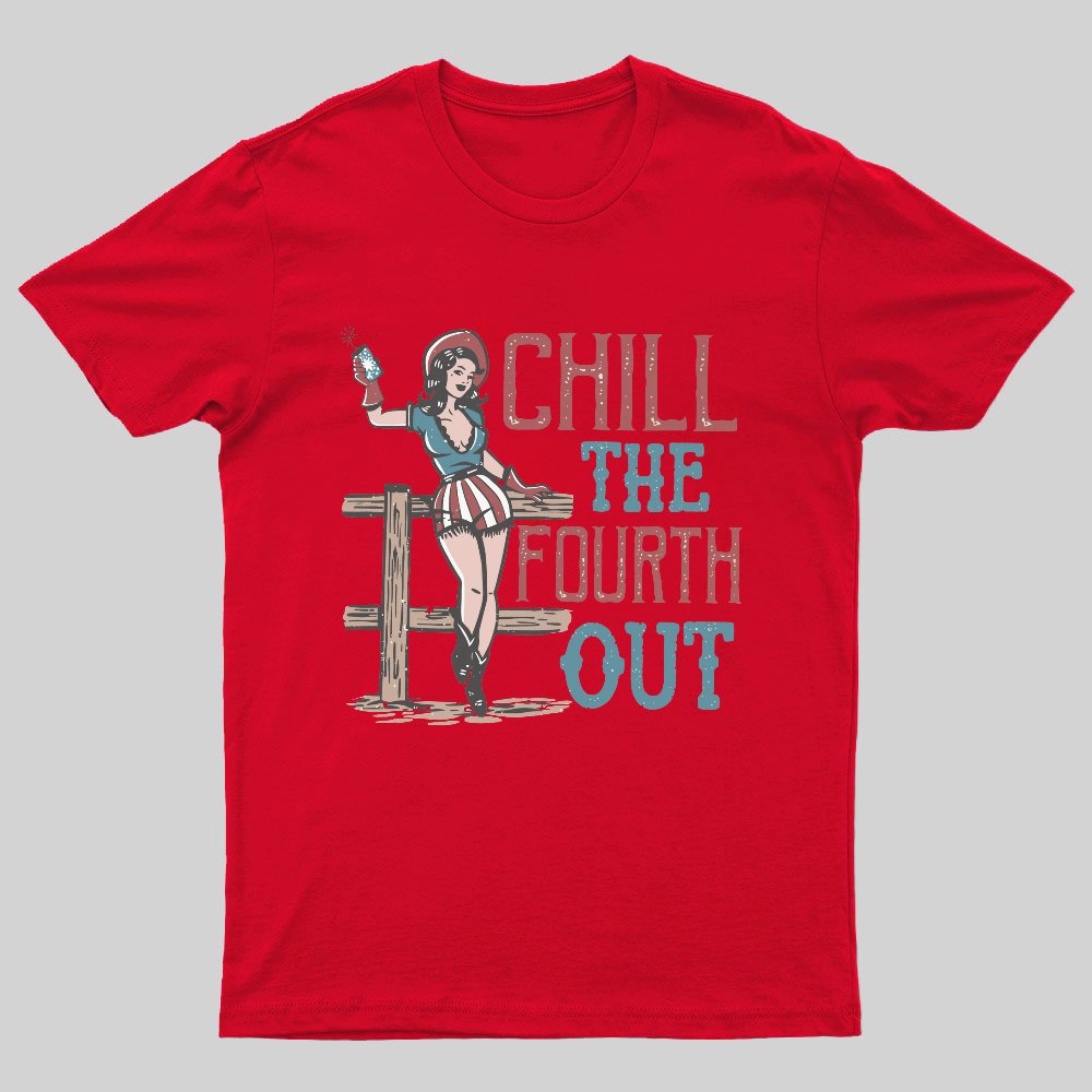 Chill The Fourth Out, 4th of July Nerdy T-Shirt