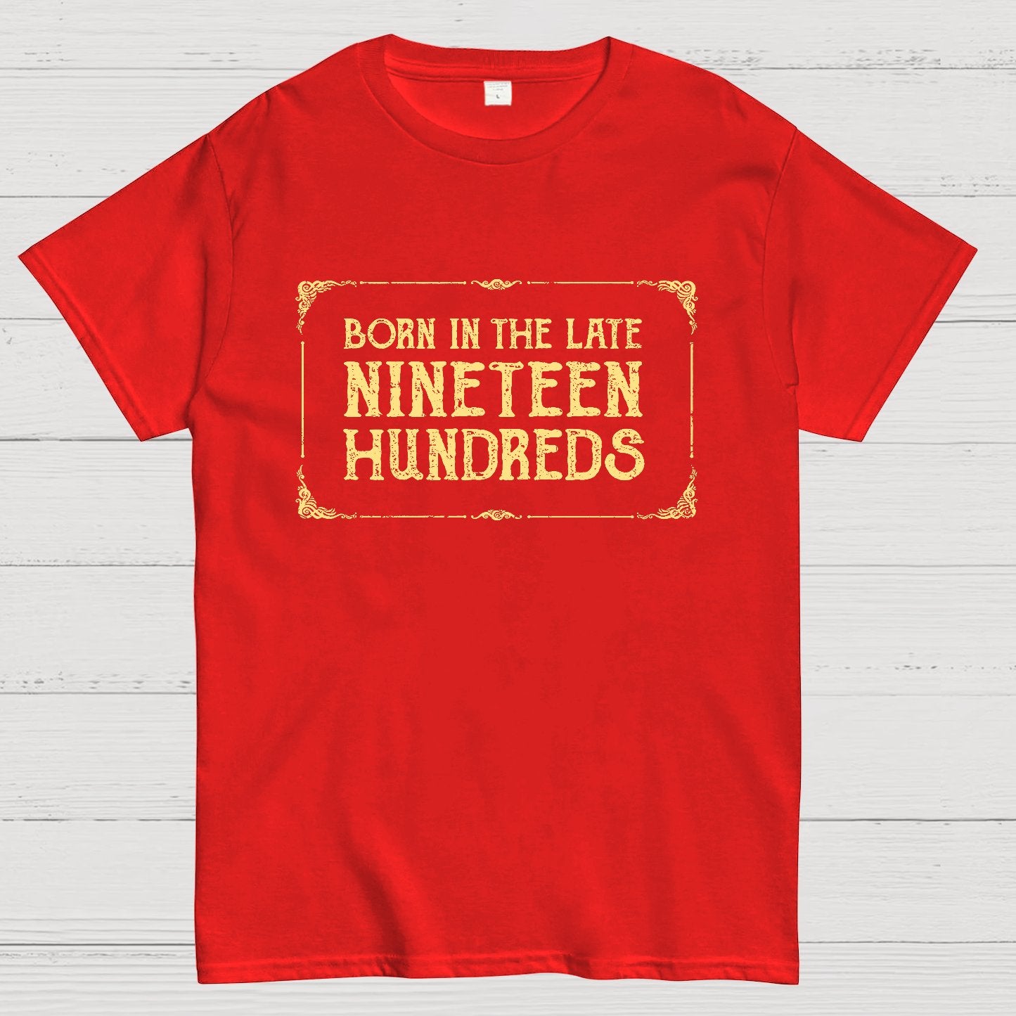 Born In The Late Nineteen Hundreds Geek T-Shirt