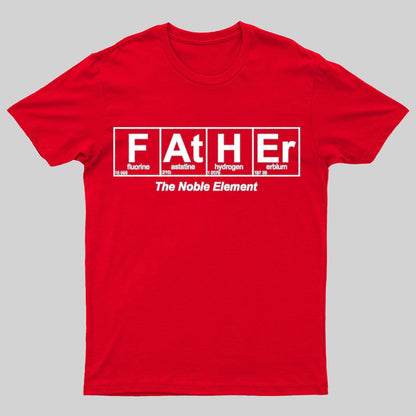 Father Element, The Noble Element, Science Dad Geeky T-Shirt