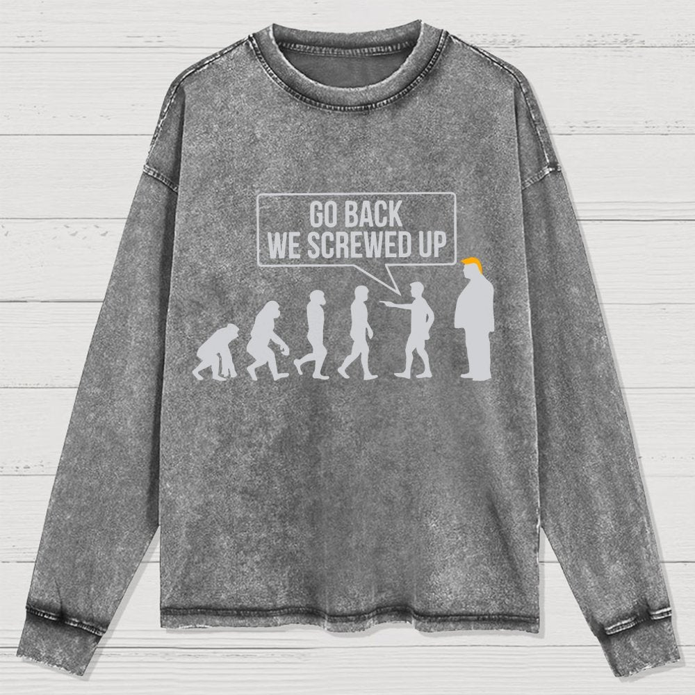 Go Back! We Screwed Up. Washed Long Sleeve Tee