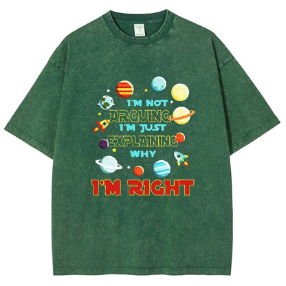 I’m Not Arguing Im Just Explaining Why Im Right Vintage Distressed T-shirt