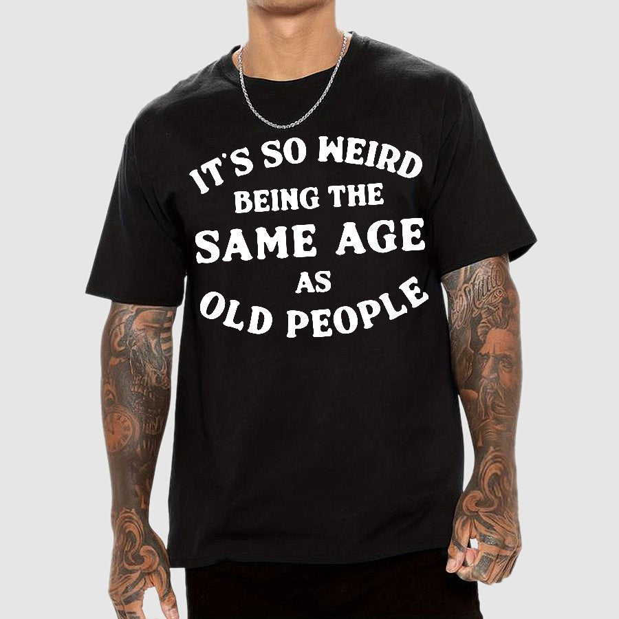 Same Age As Old People Geek T-Shirt