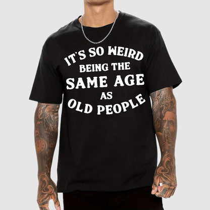 Same Age As Old People Geek T-Shirt