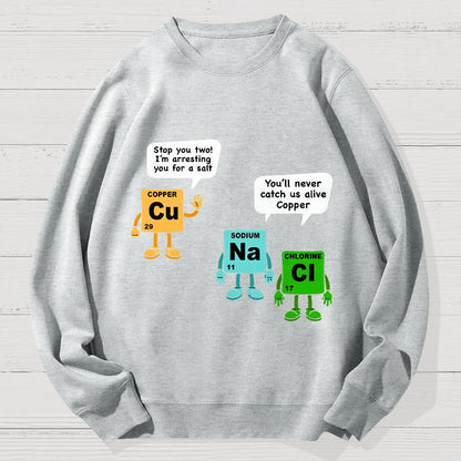 Funny Salt and Copper Periodic Table Police Pun Geek Cotton Sweatshirt