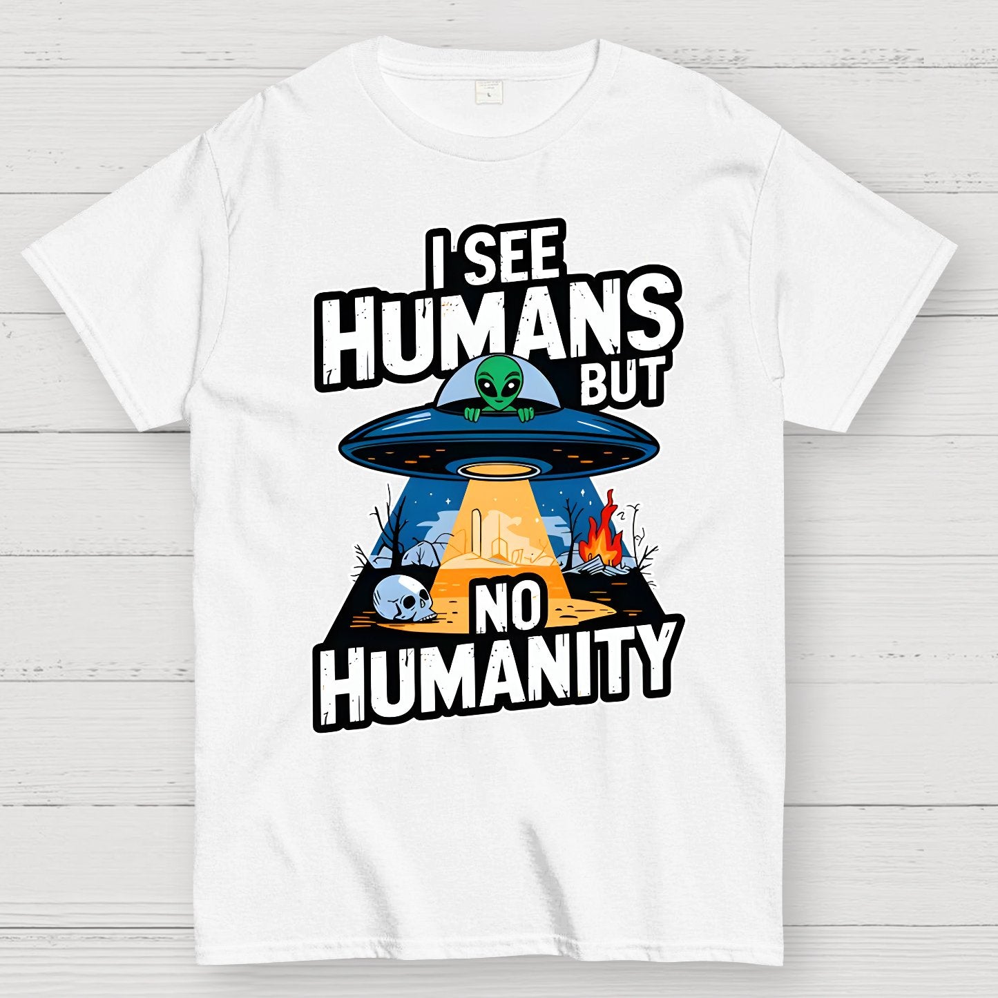 I See Humans But No Humanity Geek T-Shirt