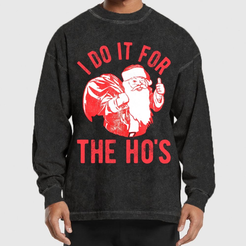 Rude Christmas . I Do It For The Hos Washed Long Sleeve Tee