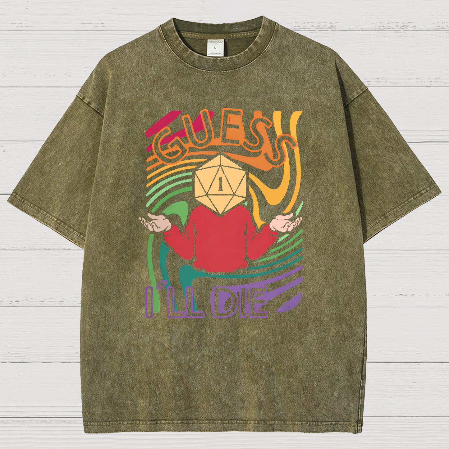 Guess I Will Die Vintage Distressed T-shirt