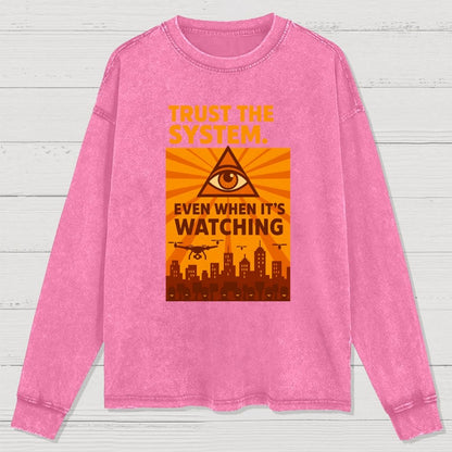 Trust The System - Dystopian Surveillance Washed Long Sleeve Tee