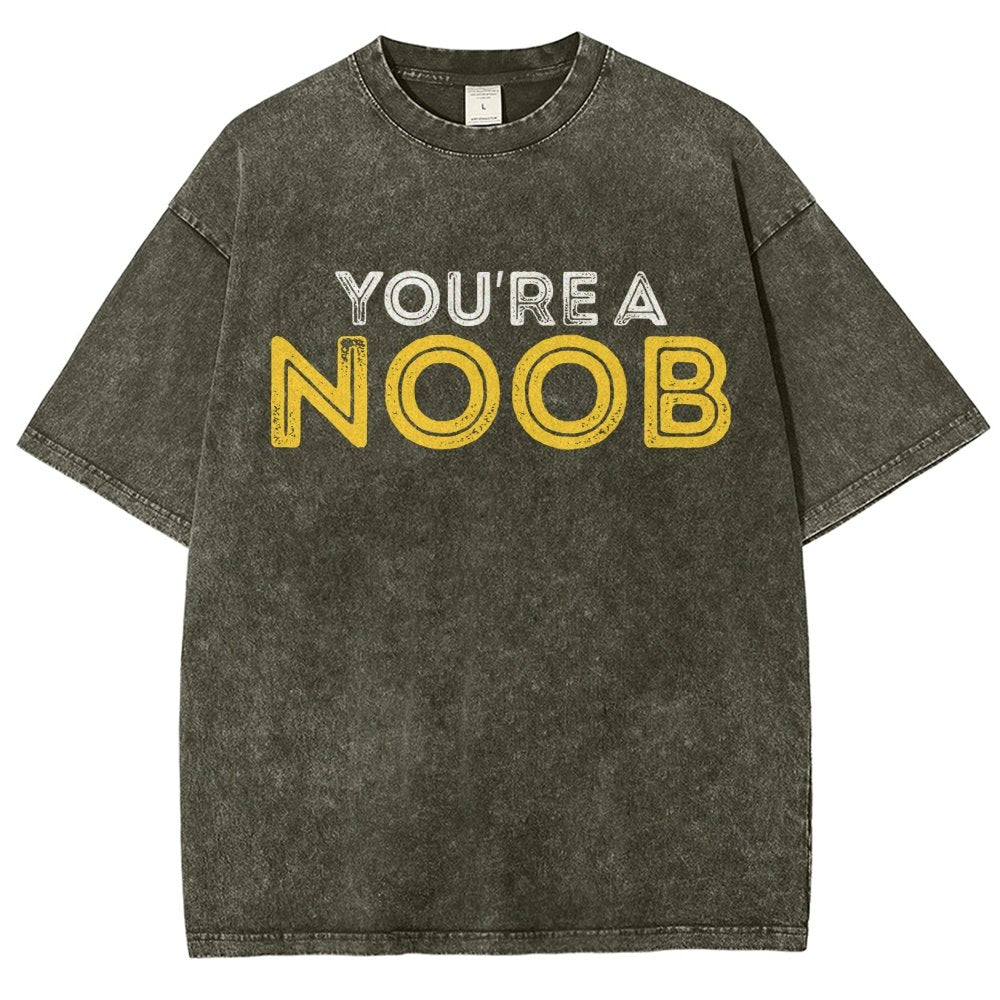 You're a Noob Vintage Distressed T-shirt