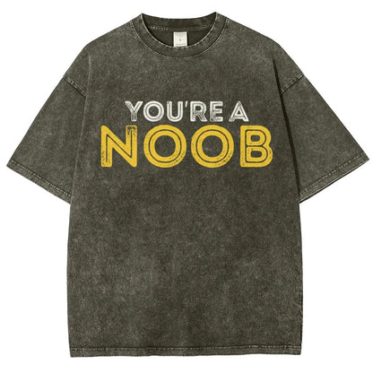 You're a Noob Vintage Distressed T-shirt
