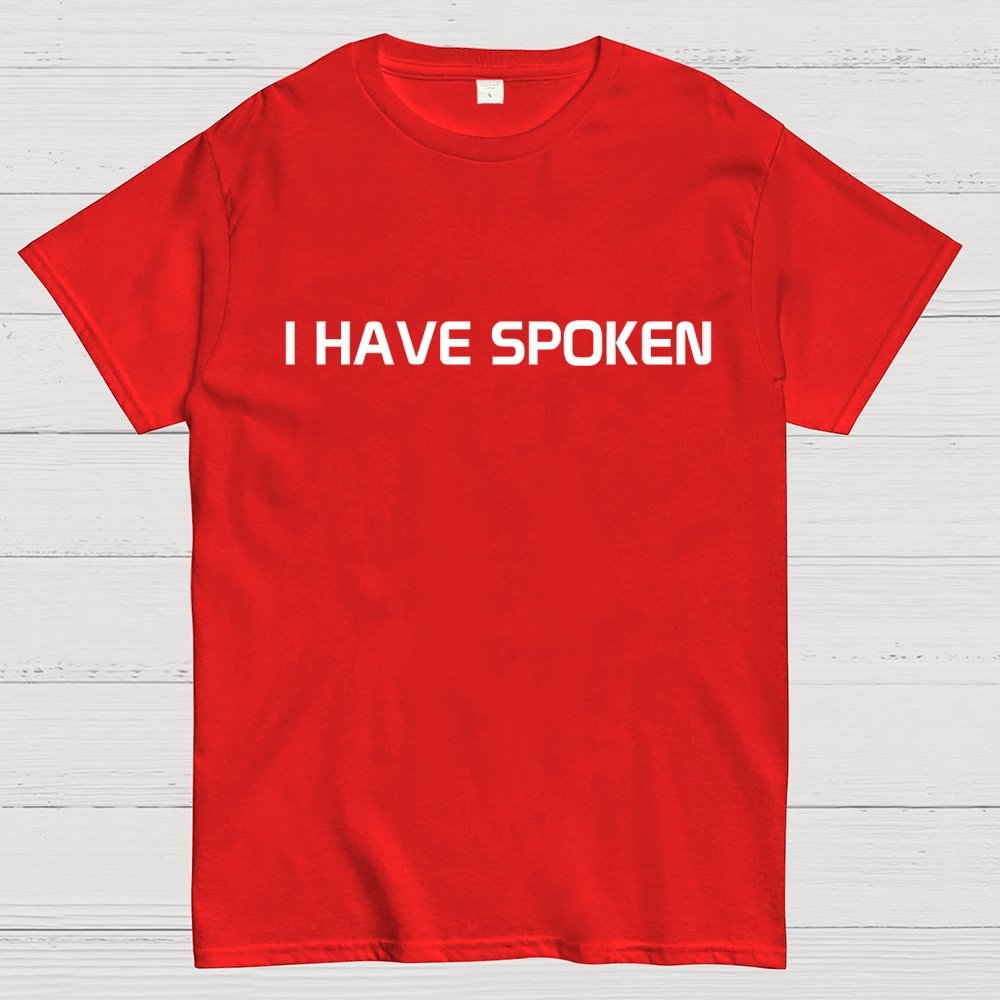 I Have Spoken Geek T-Shirt