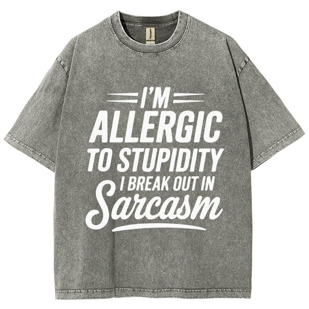 I'm Allergic To Stupidity I Break Out In Sarcasm Vintage Distressed T-shirt