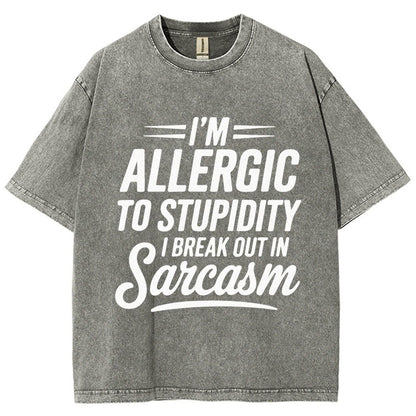 I'm Allergic To Stupidity I Break Out In Sarcasm Vintage Distressed T-shirt