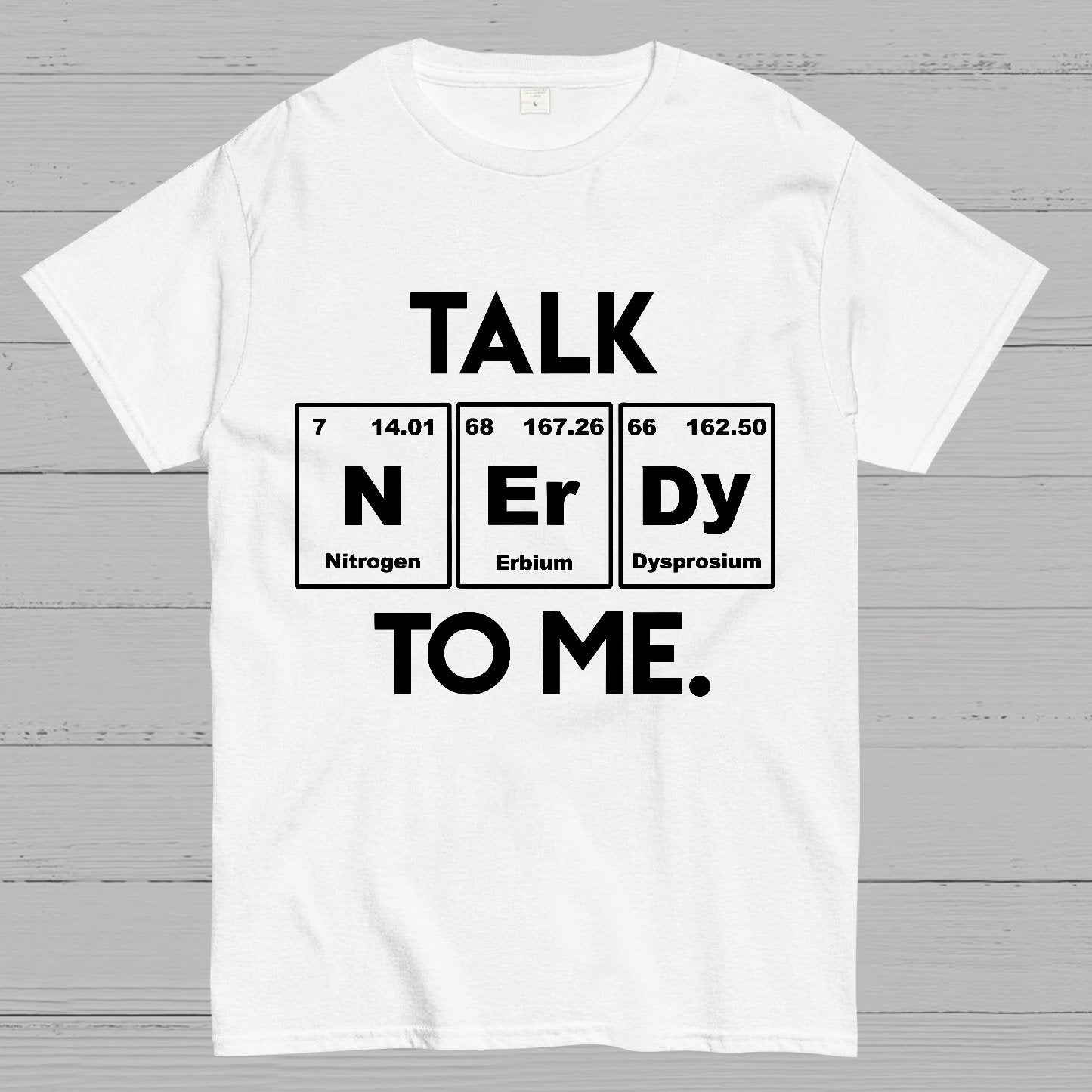 Talk Nerdy To Me Funny Geeky T-Shirt