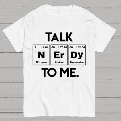 Talk Nerdy To Me Funny Geeky T-Shirt